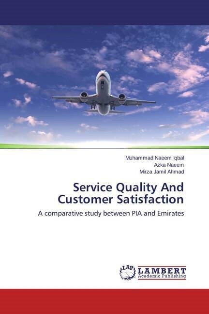 Service Quality And Customer Satisfaction (Paperback)