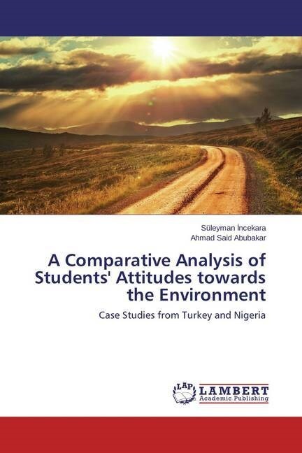 A Comparative Analysis of Students Attitudes towards the Environment (Paperback)