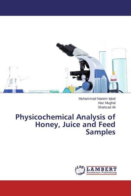 Physicochemical Analysis of Honey, Juice and Feed Samples (Paperback)