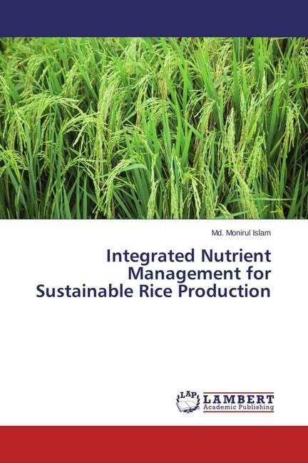 Integrated Nutrient Management for Sustainable Rice Production (Paperback)