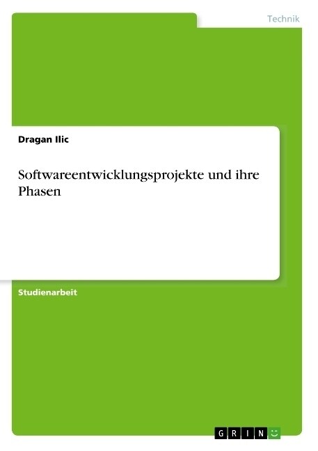 Softwareentwicklungsprojekte und ihre Phasen (Paperback)