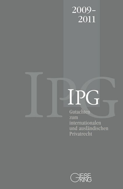 IPG 2009-2011 - Gutachten zum internationalen und auslandischen Privatrecht (Paperback)