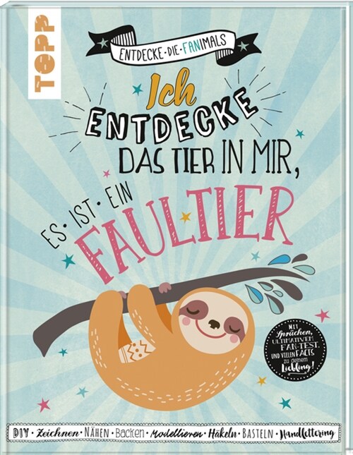 Ich entdecke das Tier in mir. Es ist ein Faultier (Hardcover)