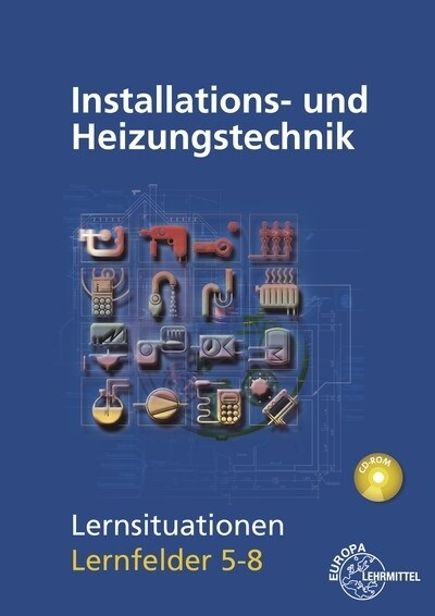 Installations- und Heizungstechnik Lernsituationen LF 5-8, mit CD-ROM (Paperback)