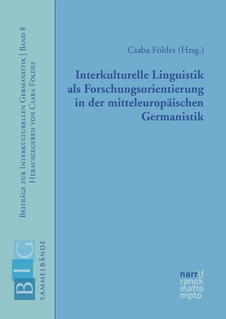 Interkulturelle Linguistik als Forschungsorientierung in der mitteleuropaischen Germanistik (Paperback)