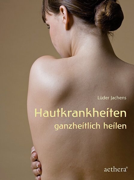 Hautkrankheiten ganzheitlich heilen (Paperback)