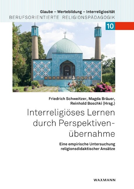 Interreligi?es Lernen durch Perspektiven?ernahme: Eine empirische Untersuchung religionsdidaktischer Ans?ze (Paperback)