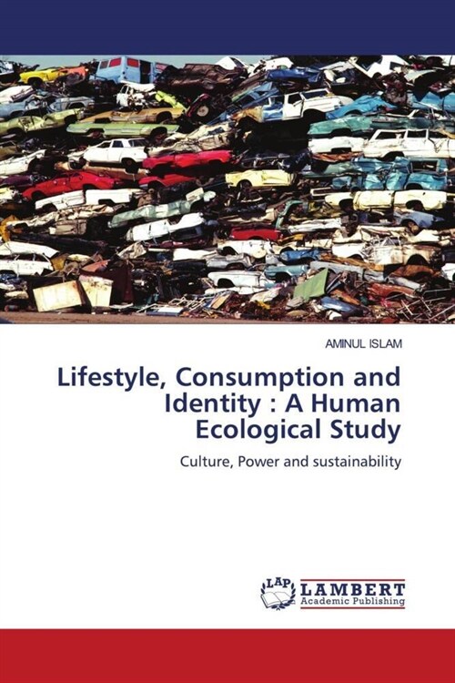 Lifestyle, Consumption and Identity: A Human Ecological Study (Paperback)