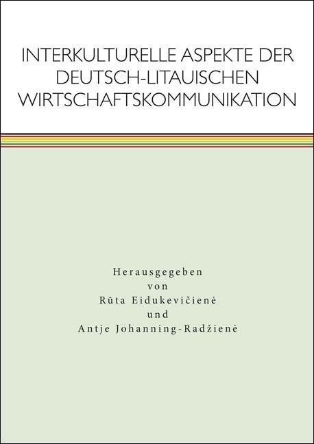 Interkulturelle Aspekte der deutsch-litauischen Wirtschaftskommunikation (Paperback)