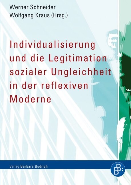 Individualisierung und die Legitimation sozialer Ungleichheit in der reflexiven Moderne (Paperback)