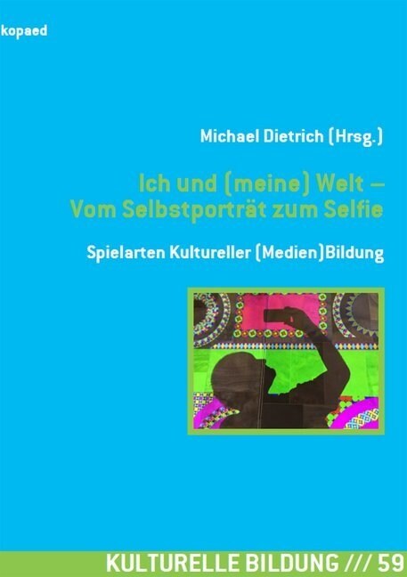 Ich und (meine) Welt - Vom Selbstportrat zum Selfie (Paperback)