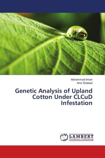 Genetic Analysis of Upland Cotton Under CLCuD Infestation (Paperback)