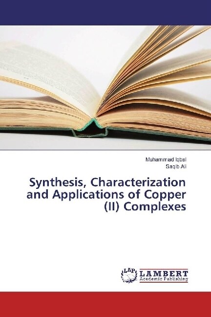 Synthesis, Characterization and Applications of Copper (II) Complexes (Paperback)