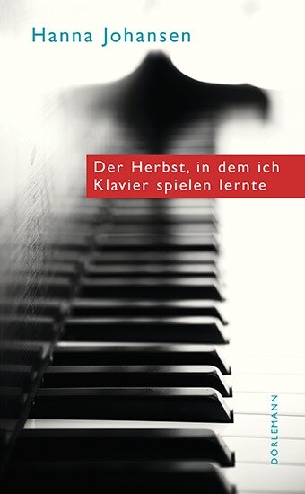 Der Herbst, in dem ich Klavier spielen lernte (Hardcover)