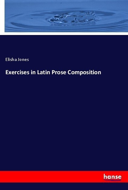 Exercises in Latin Prose Composition (Paperback)