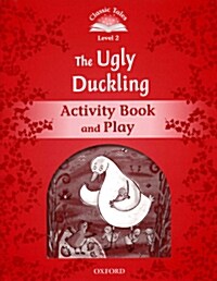 Classic Tales Second Edition: Level 2: The Ugly Duckling Activity Book & Play (Paperback, 2 Revised edition)