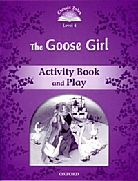 [중고] Classic Tales Second Edition: Level 4: The Goose Girl Activity Book & Play (Paperback, 2 Revised edition)