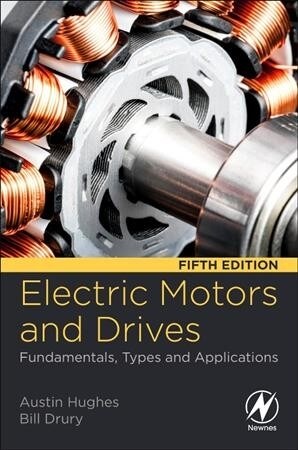 Electric Motors and Drives : Fundamentals, Types and Applications (Paperback, 5 ed)