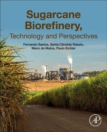 Sugarcane Biorefinery, Technology and Perspectives (Paperback)