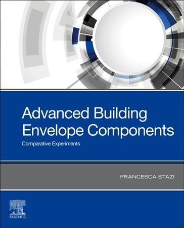Advanced Building Envelope Components: Comparative Experiments (Paperback)