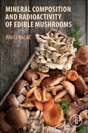 Mineral Composition and Radioactivity of Edible Mushrooms (Paperback)