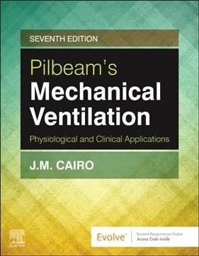 Pilbeams Mechanical Ventilation: Physiological and Clinical Applications (Paperback, 7)