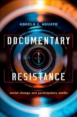 Documentary Resistance: Social Change and Participatory Media (Hardcover)