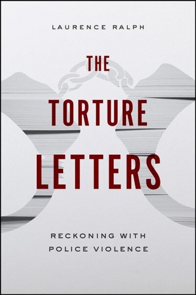 The Torture Letters: Reckoning with Police Violence (Paperback)
