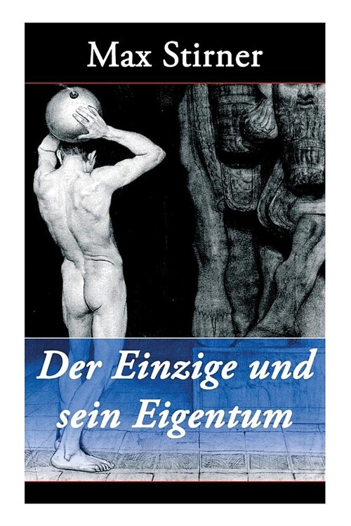 Der Einzige Und Sein Eigentum: Eine Kritik Der Junghegelianer (Paperback)