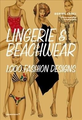 Lingerie & Beachwear: 1,000 Fashion Designs (Paperback)