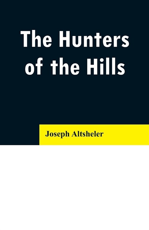 The Hunters of the Hills (Paperback)