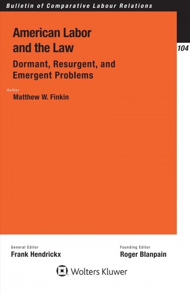 American Labor and the Law: Dormant, Resurgent, and Emergent Problems: Dormant, Resurgent, and Emergent Problems (Paperback)