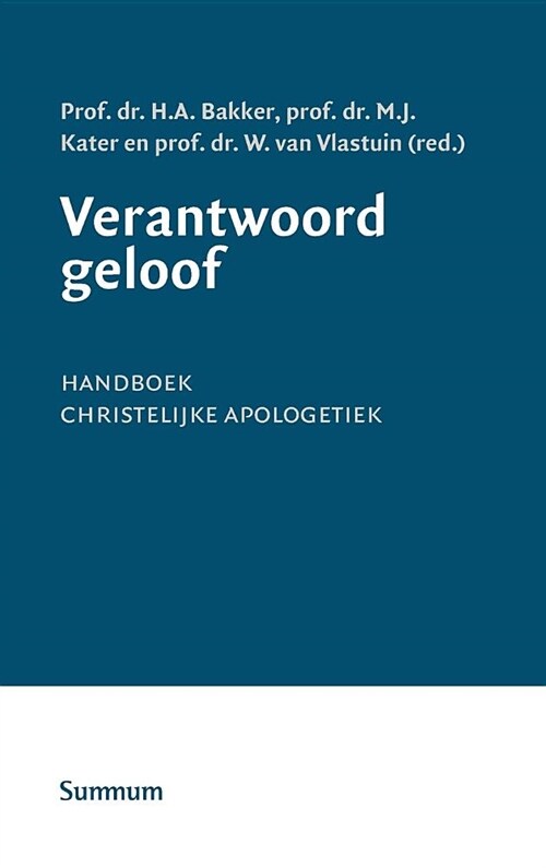 Verantwoord Geloof: Handboek Christelijke Apologetiek (Hardcover)