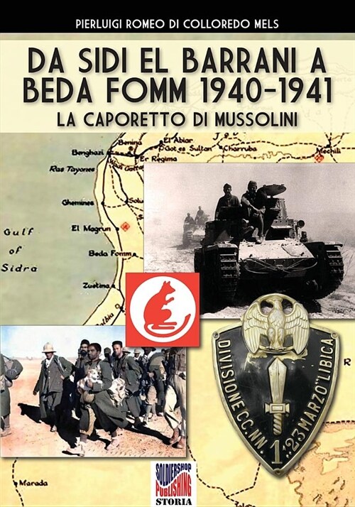 Da Sidi El Barrani a Beda Fomm 1940-1941: La Caporetto Di Mussolini (Paperback)