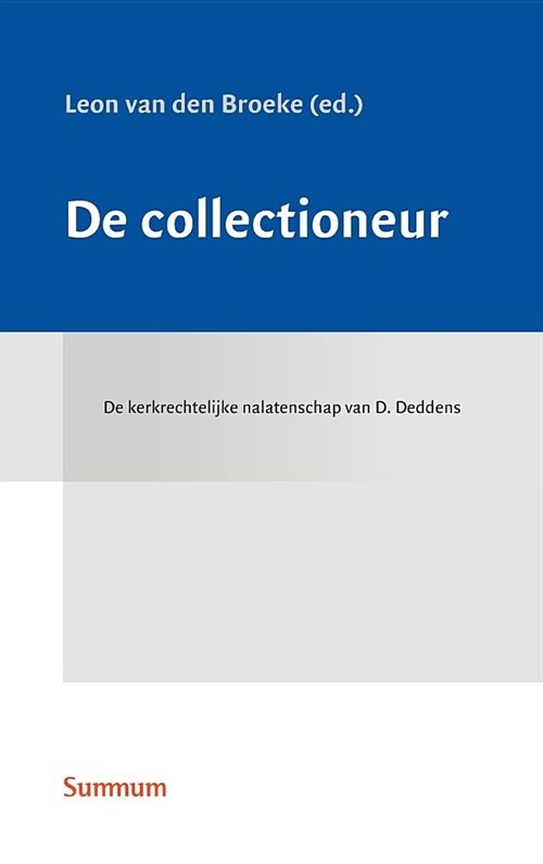 de Collectioneur: de Kerkrechtelijke Nalatenschap Van D. Deddens (Hardcover)