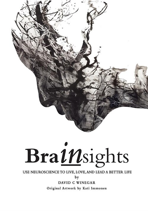 Brainsights: Use Neuroscience to Live, Love and Lead a Better Life. B/W Economy Ed. (Paperback, B/W Economy)
