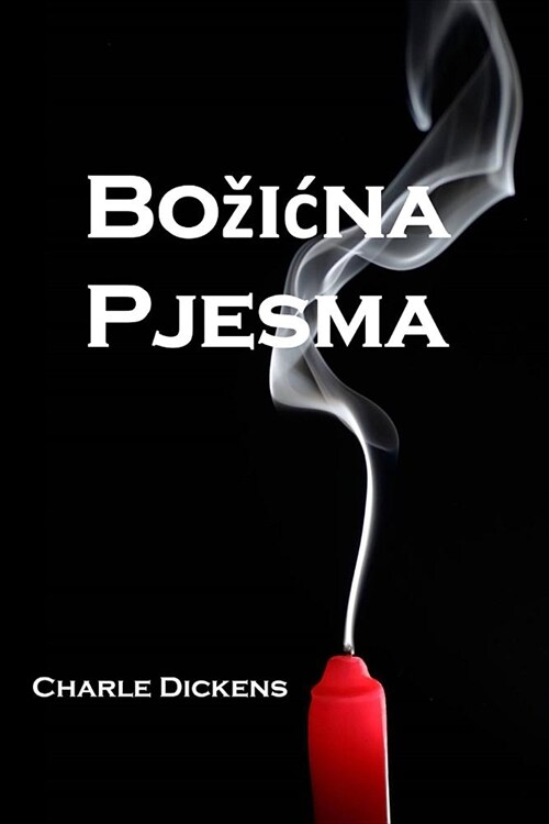 Bozicna Pjesma: A Christmas Carol, Bosnian Edition (Paperback)
