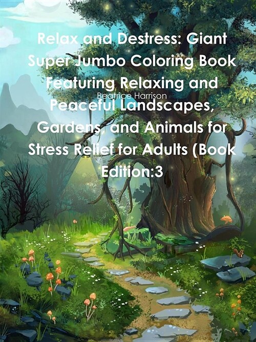 Relax and Destress: Giant Super Jumbo Coloring Book Featuring Relaxing and Peaceful Landscapes, Gardens, and Animals for Stress Relief for (Paperback)