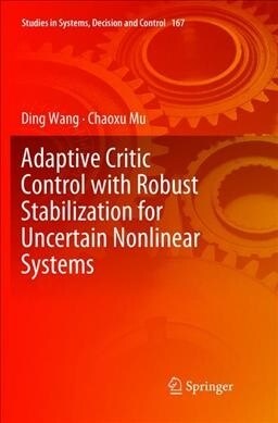 Adaptive Critic Control with Robust Stabilization for Uncertain Nonlinear Systems (Paperback)