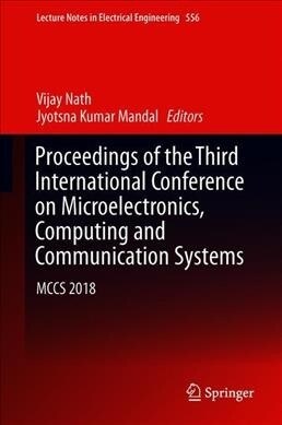 Proceedings of the Third International Conference on Microelectronics, Computing and Communication Systems: McCs 2018 (Hardcover, 2019)