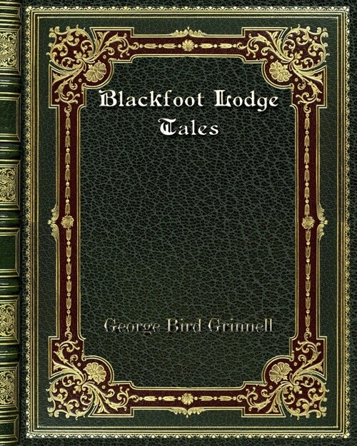 Blackfoot Lodge Tales (Paperback)