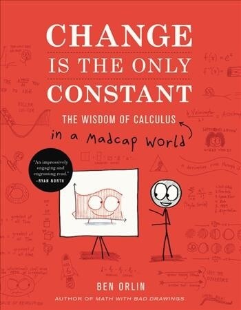 Change Is the Only Constant: The Wisdom of Calculus in a Madcap World (Hardcover)
