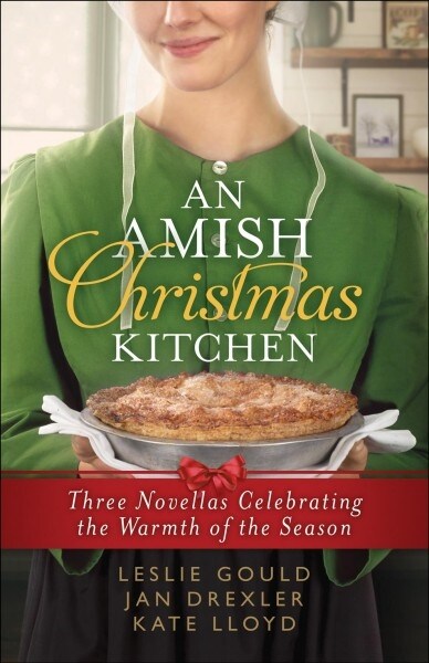 An Amish Christmas Kitchen: Three Novellas Celebrating the Warmth of the Season (Paperback)