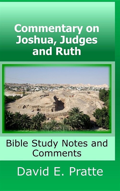 Commentary on Joshua, Judges, and Ruth: Bible Study Notes and Comments (Hardcover)