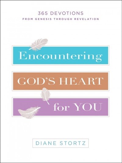 Encountering Gods Heart for You: 365 Devotions from Genesis Through Revelation (Hardcover)