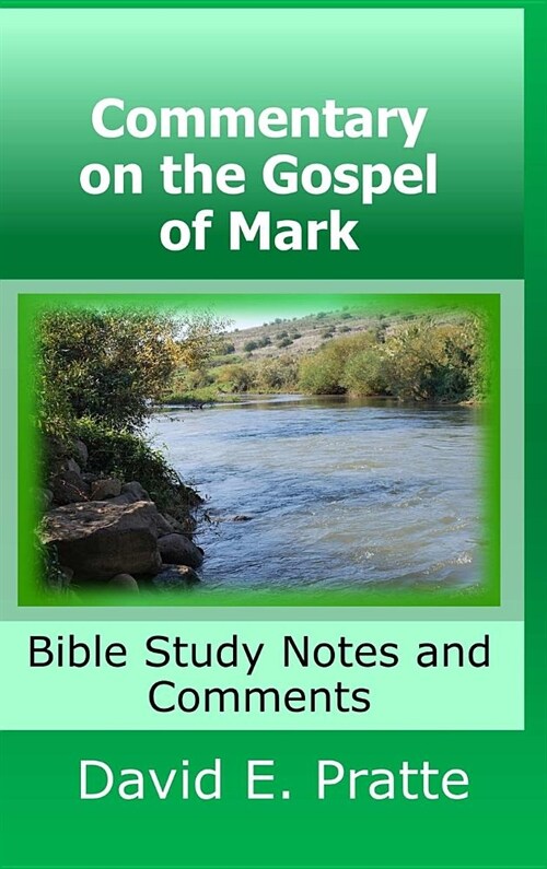 Commentary on the Gospel of Mark: Bible Study Notes and Comments (Hardcover)