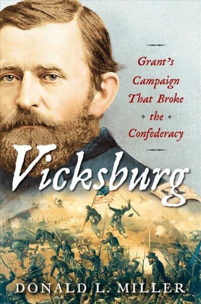 Vicksburg: Grants Campaign That Broke the Confederacy (Hardcover)