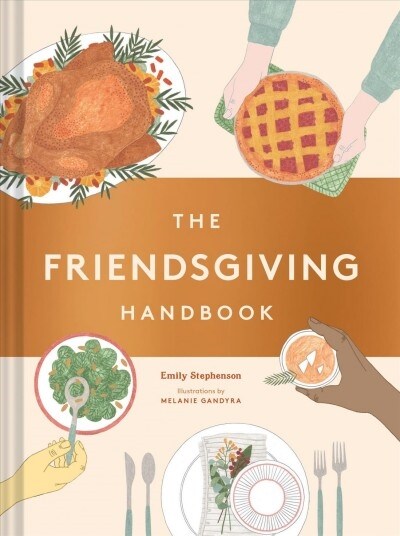The Friendsgiving Handbook: (thanksgiving Recipe Cookbook, Friendsgiving Gift) (Hardcover)