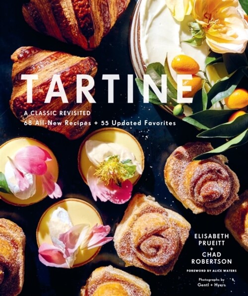 Tartine: A Classic Revisited: 68 All-New Recipes + 55 Updated Favorites (Hardcover)