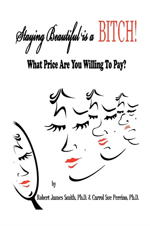 Staying Beautiful Is a Bitch! (Paperback)